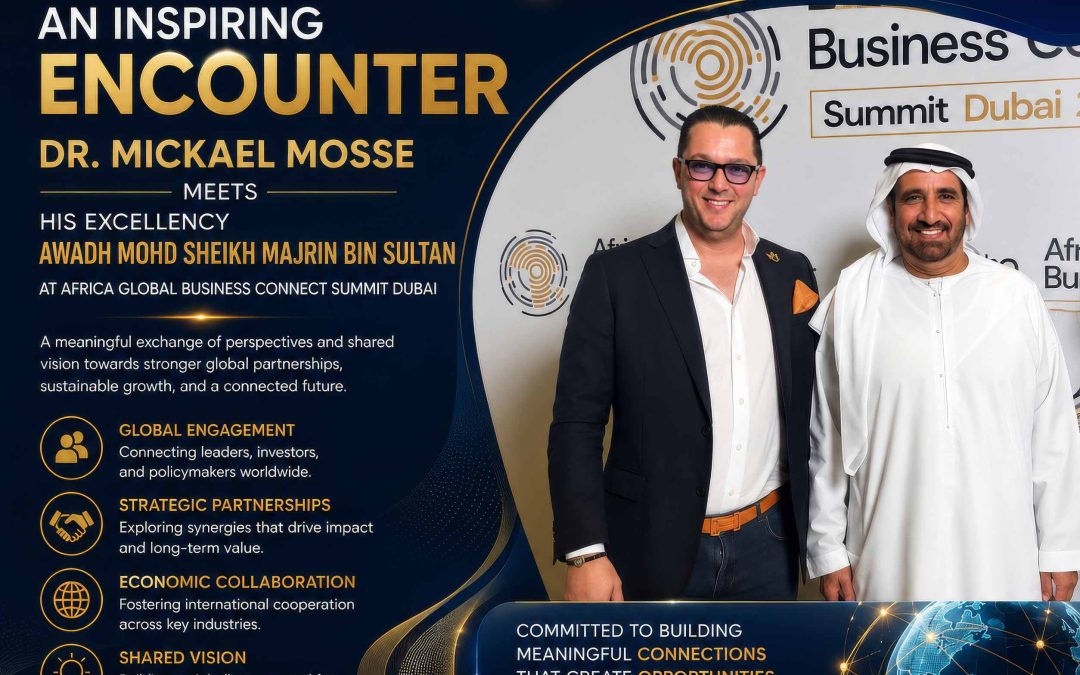 An Inspiring Encounter: Dr. Mickael Mosse Meets His Excellency Awadh MOHD Sheikh Majrin Bin Sultan at Africa Global Business Connect Summit Dubai