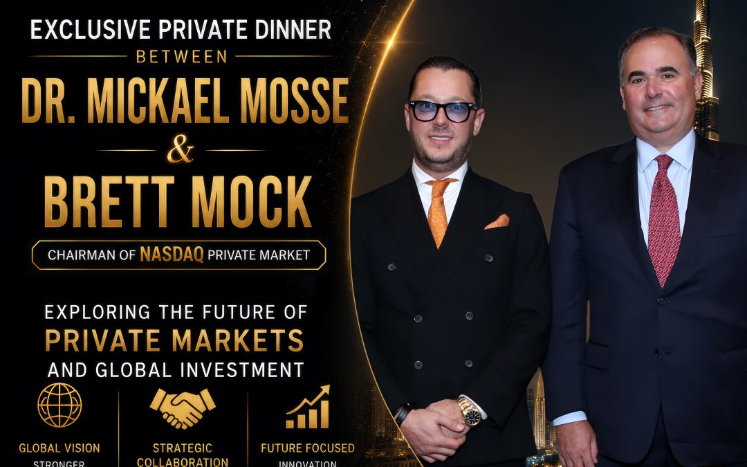 Exclusive Private Dinner Between Dr. Mickael Mosse and Brett Mock: Charting the Future of Private Markets