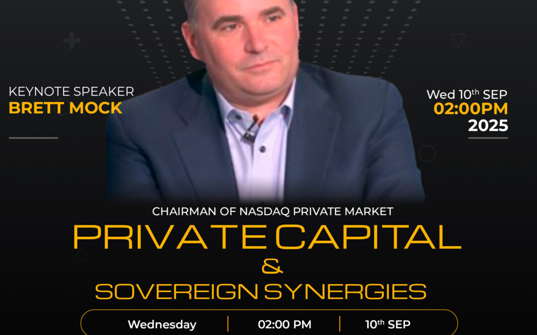 🌍 Private Capital & Sovereign Synergies: Shaping the Future of Global Investment from Dubai