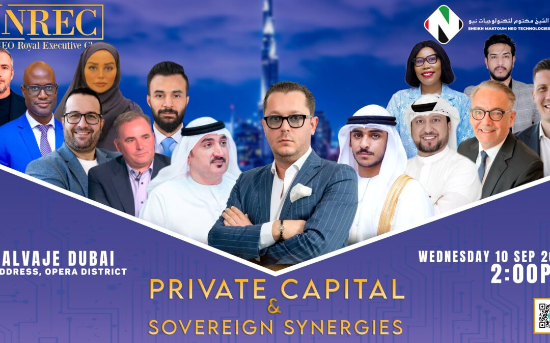 🌍 Private Capital & Sovereign Synergies: The Landmark NREC Dubai Summit 2025 🌍