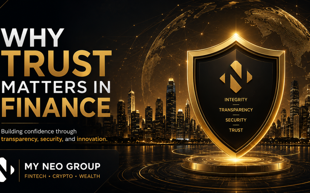 Why Trust Matters in Finance: How My NEO Group Envisions a More Transparent, Secure and Innovative Financial Future